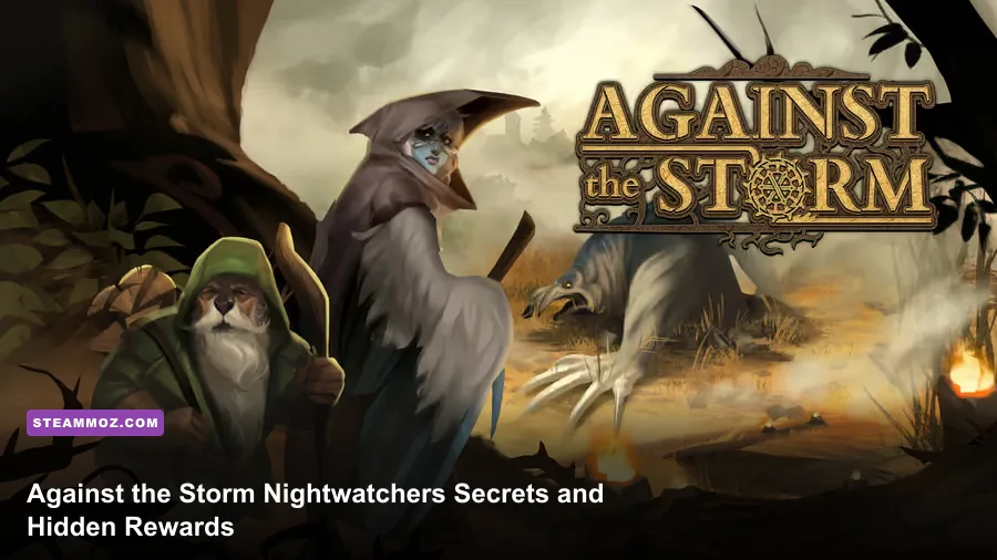 Against the Storm Nightwatchers Secrets and Hidden Rewards