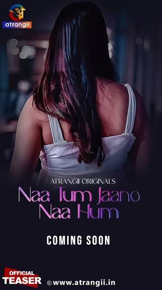 [18+] Naa Tum Jaano Naa Hum (2025) S01 Hindi Atrangii WEB-DL 1080p – 720p Download