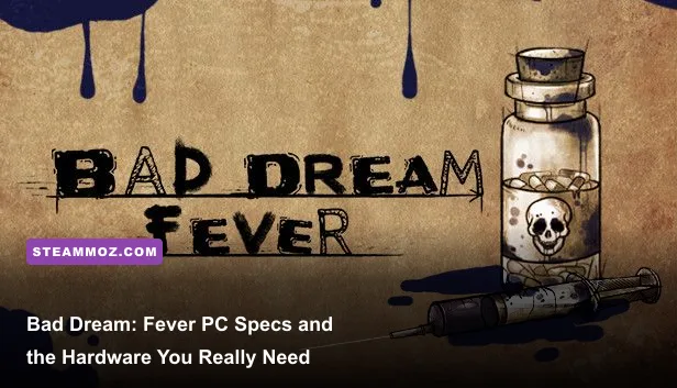 Bad Dream Fever hand-drawn horror gameplay scene on PC