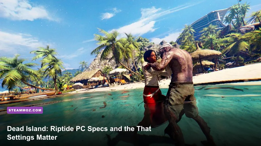 Dead Island Riptide Definitive Edition gameplay on Palanai island