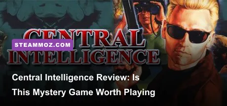 Central Intelligence Review: Is This Mystery Game Worth Playing in 2026?