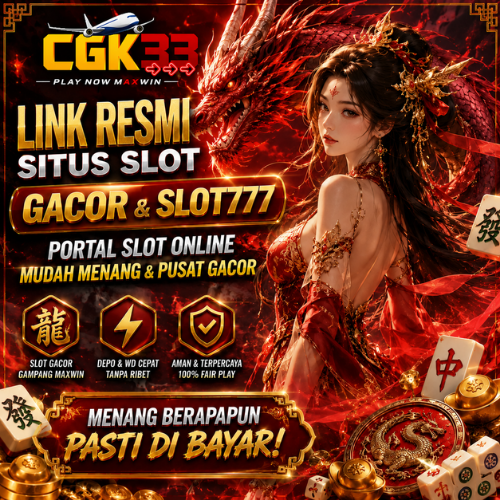 CGK33 Link Resmi Situs Slot Maxwin dan Slot777