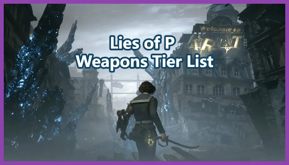 Lies of P S-tier boss weapons in combat