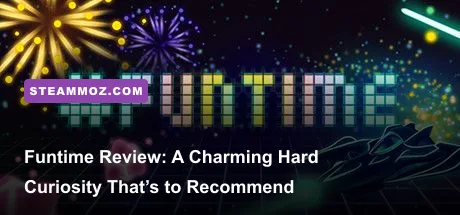 Funtime Review: A Charming Curiosity That’s Hard to Recommend