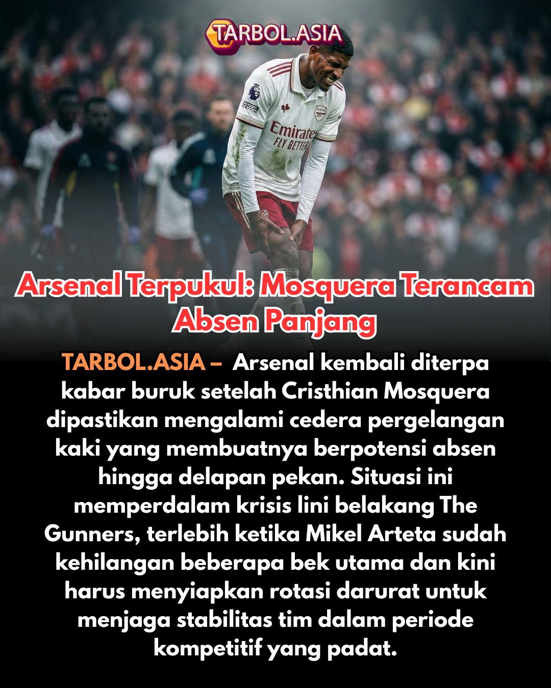 Krisis Bek Arsenal Semakin Dalam: Cristhian Mosquera Terancam Absen Panjang