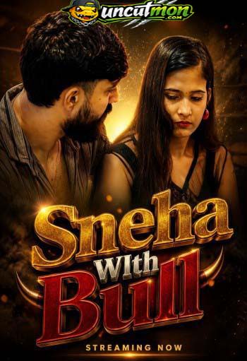 Sneha WIth Bull (2026) Uncut Xtreme Hindi Short Film