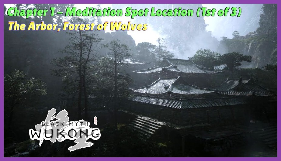 Black Myth Wukong: All 24 Meditation Spot Locations Guide to Gain Easy Skill Points