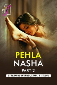 [18+] Pehla Nasha Part 2 (2026) S01 Hindi Feelapp WEB-DL 1080p – 720p – 480P Download & Watch