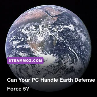 Can Your PC Handle Earth Defense Force 5?