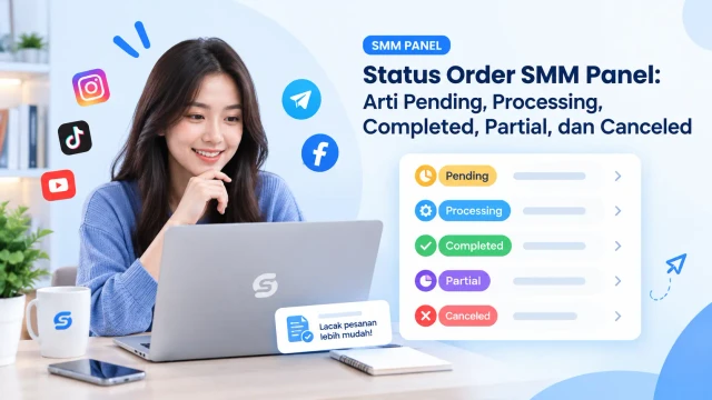 Status order SMM Panel Pending Processing Completed Partial dan Canceled