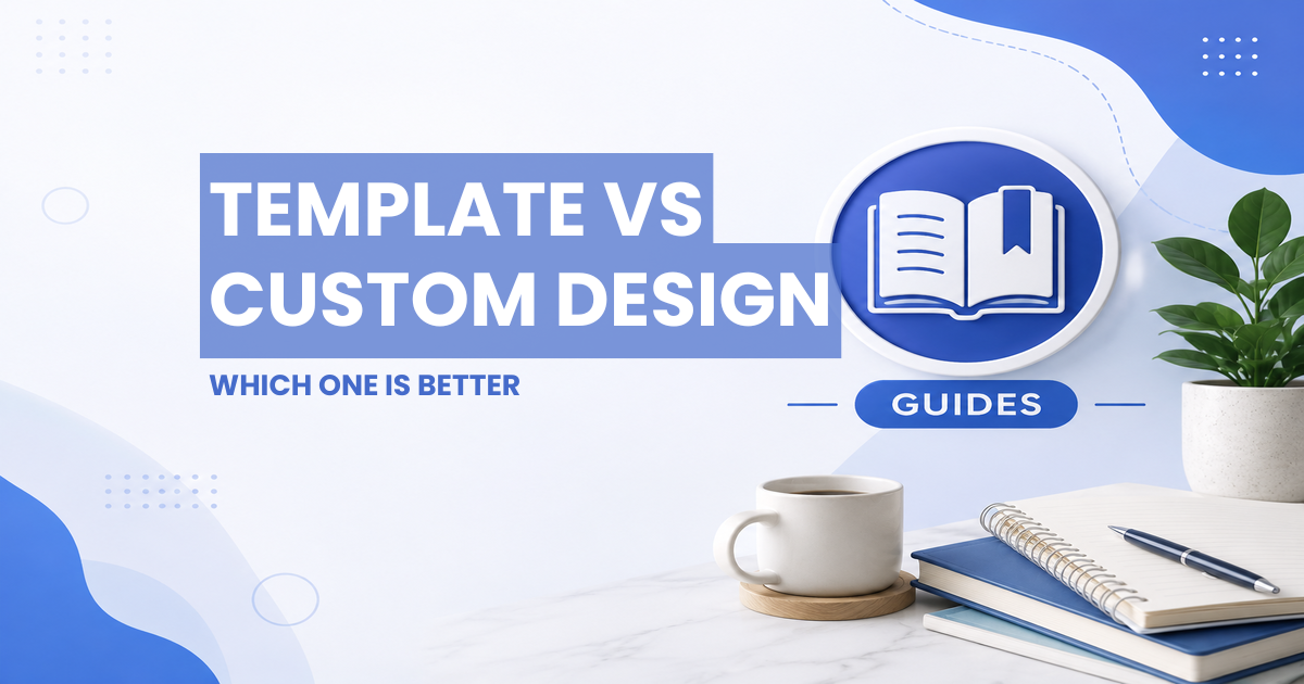 Guides - template vs custom design Guides - template vs custom design