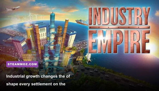 Industry Empire city development with industrial buildings roads and urban expansion