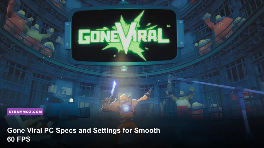 Gone Viral PC Specs and Settings for Smooth 60 FPS