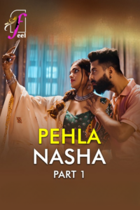 [18+] Pehla Nasha Part 1 (2026) S01 Hindi FeelApp WEB-DL 1080p – 720p – 480P Download & Watch