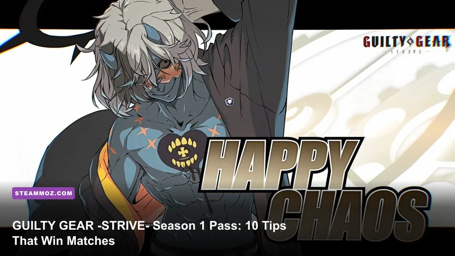 GUILTY GEAR -STRIVE- Season 1 Pass: 10 Tips That Win Matches