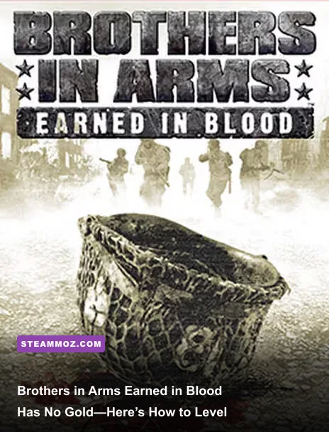 Brothers in Arms Earned in Blood Has No Gold—Here’s How to Level Fast