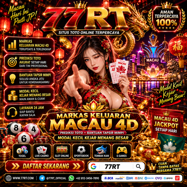 77RT | Markas Keluaran Macau 4D Prediksi TOTO Bantuan Tapsir Mimpi Modal Kecil Kejar Menang Besar