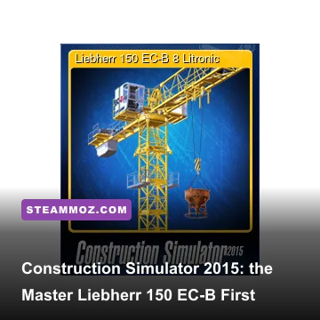 Liebherr 150 EC-B tower crane operating at a construction site in Construction Simulator 2015