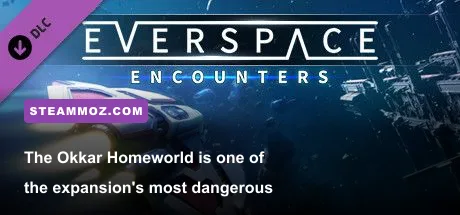 EVERSPACE Encounters Okkar Homeworld sector with hostile alien ships