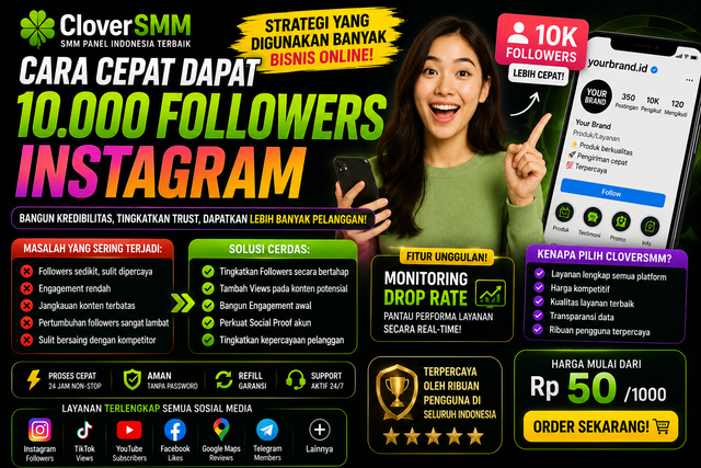 Cara Cepat Mendapatkan Followers Instagram Pertama 10.000: Strategi yang Digunakan Banyak Bisnis Online