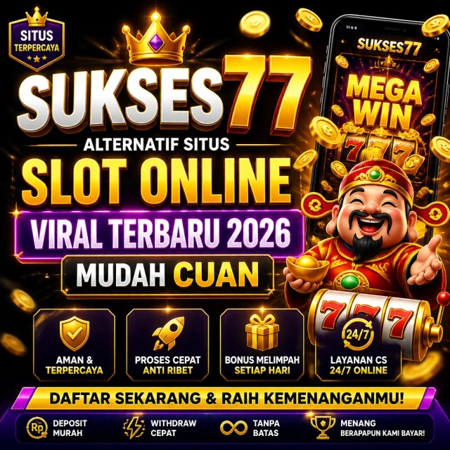 SUKSES77: Alternatif Situs Slot Online Viral Terbaru 2026 Mudah Cuan