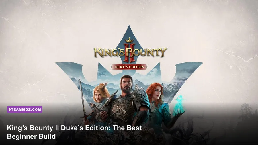 King’s Bounty II Duke’s Edition: The Best Beginner Build