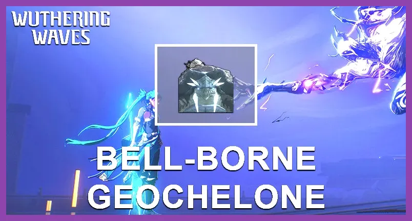 Bell-Borne Geochelone echo shield active in Wuthering Waves