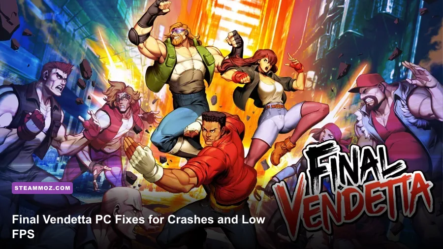 Final Vendetta PC Fixes for Crashes and Low FPS