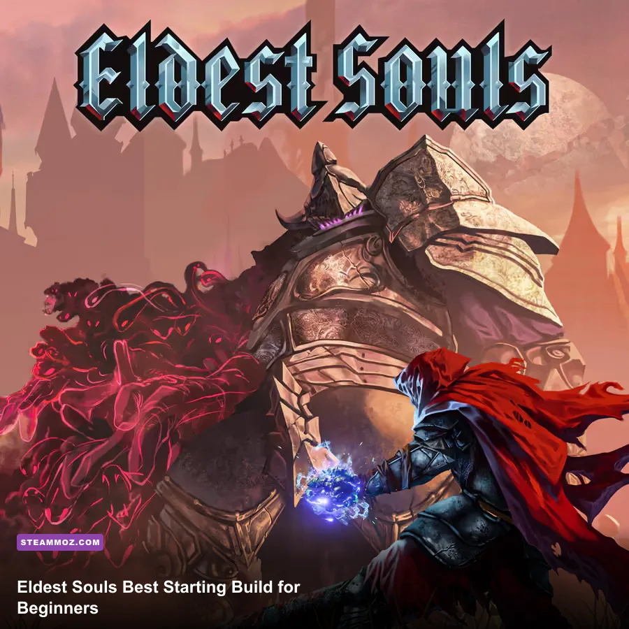 Eldest Souls Best Starting Build for Beginners