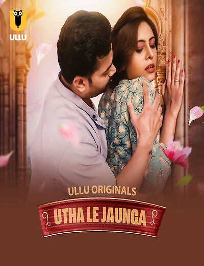 Utha Le Jaunga Part 1 Ullu E01-4 Hot Series Download