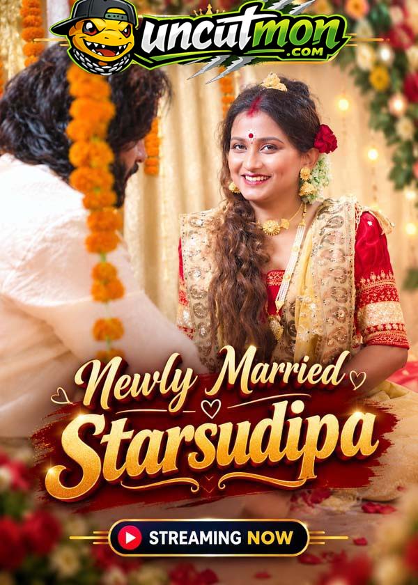 Newly Married Starsudipa 2026 Uncut Hindi Short Film