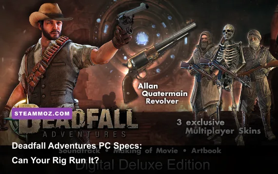 Deadfall Adventures PC Specs: Can Your Rig Run It?