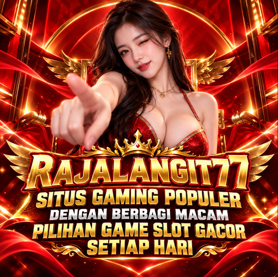 RAJALANGIT77: SITUS GAMING POPULER DENGAN BERBAGI MACAM PILIHAN GAME SLOT GACOR SETIAP HARI