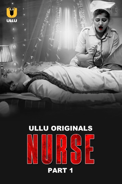 [18+] Nurse (2024) S01 Hindi Ullu WEB-DL 1080p – 720p – 480p Download & Watch