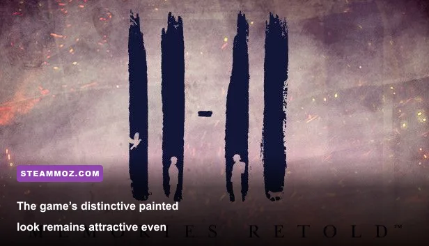 11-11 Memories Retold PC gameplay showing its painted landscape and characters