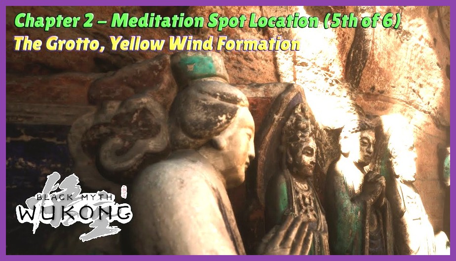 Black Myth Wukong The Grotto Yellow Wind Formation Meditation Spot location