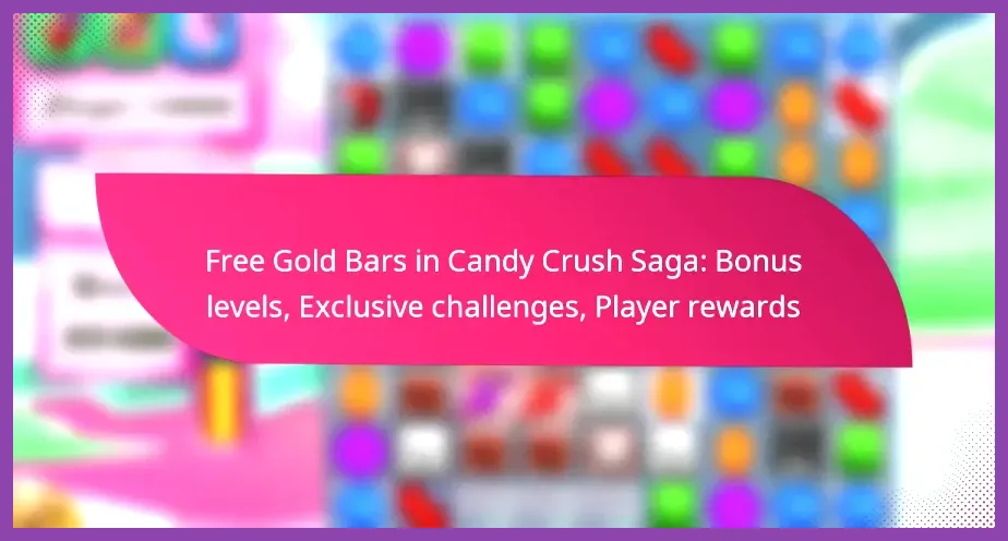 Candy Crush Saga gold bars currency display