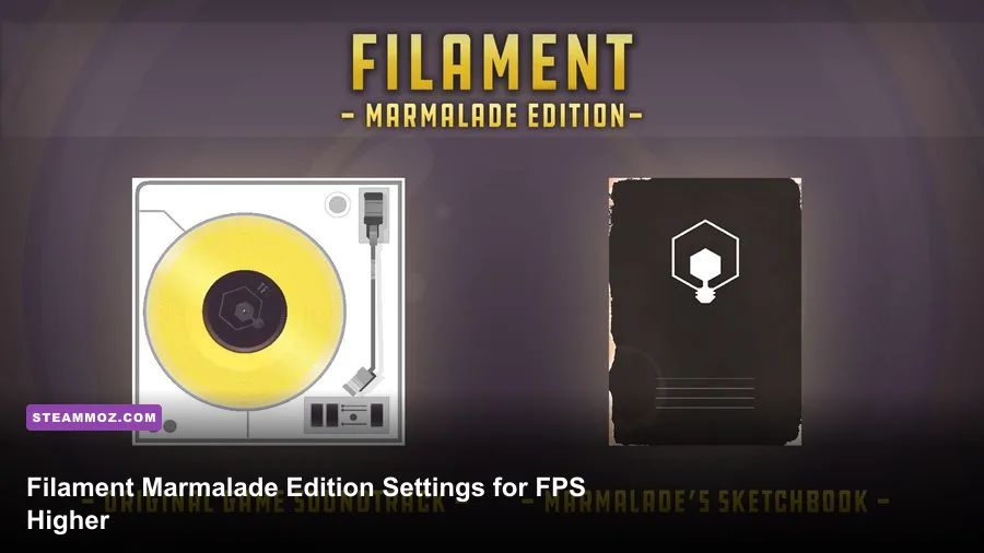 Filament Marmalade Edition Settings for Higher FPS