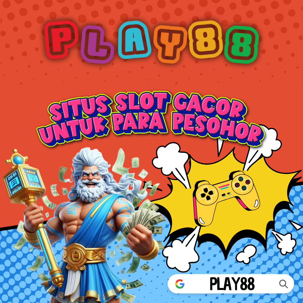 PLAY88 : Situs Play88 Website Slot Paling Gacor Terpercaya Depo Qris Dana Gampang Menang